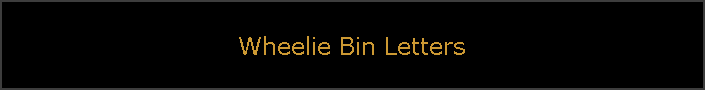 Wheelie Bin Letters